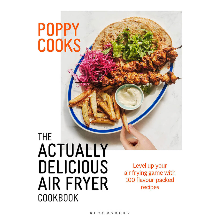 : the Actually Delicious Air Fryer Cookbook by Poppy O'Toole